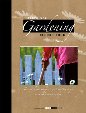 Perpetual Gardening Record Book Perpetual Gardening Record Book