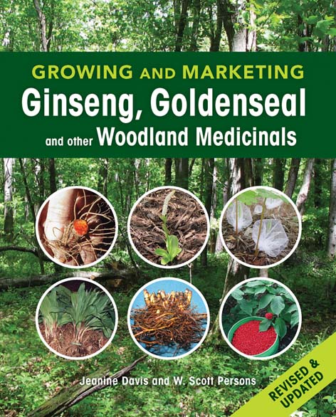 Growing and Marketing Ginseng, Goldenseal and Other Woodland Med Growing and Marketing Ginseng, Goldenseal and Other Woodland Med