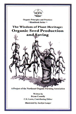 Organic Seed Production and Saving (The Wisdom of Plant Heritage Organic Seed Production and Saving (The Wisdom of Plant Heritage